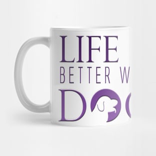 Life Is Better With Dog Mug